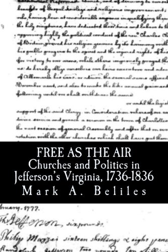 Stock image for Free As the Air: Churches and Politics in Jefferson's Virginia, 1736-1836 for sale by Revaluation Books