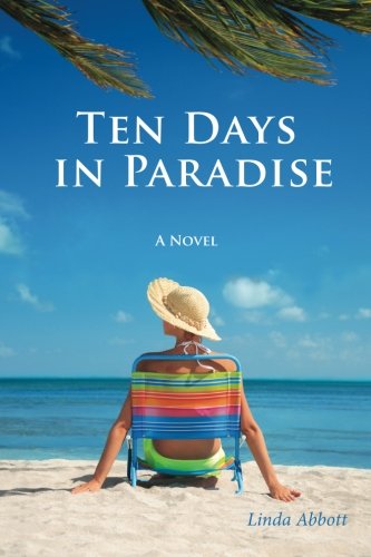 Stock image for Ten Days In Paradise: A compelling story of love, marriage, family, and betrayal for sale by HPB-Diamond