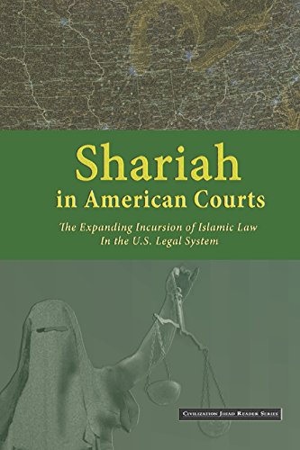 Stock image for Shariah in American Courts: The Expanding Incursion of Islamic Law in the U.S. Legal System (Civilization Jihad Reader Series) for sale by Goodwill