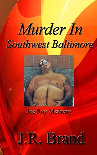 Imagen de archivo de Murder in Southwest Baltimore: Joe Roy Metheny a la venta por GF Books, Inc.