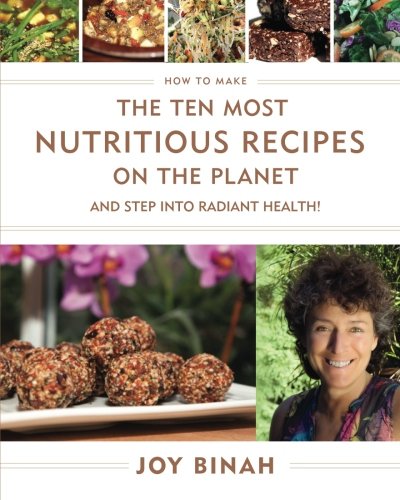 Beispielbild fr How to Make the Ten Most Nutritious Recipes on the Planet: and step into radiant health zum Verkauf von Revaluation Books