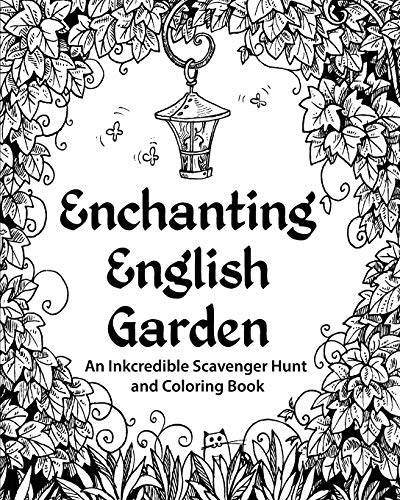 9780692346853: Enchanting English Garden: An Inkcredible Scavenger Hunt and Coloring Book