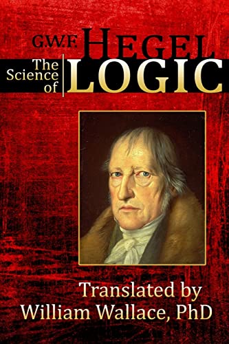 9780692347553: The Science of Logic: Volume 1 (Encyclopedia of the Philosophical Sciences)