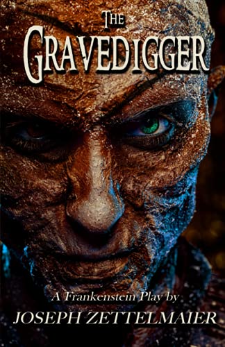 Stock image for The Gravedigger : A Frankenstein Play for sale by Better World Books