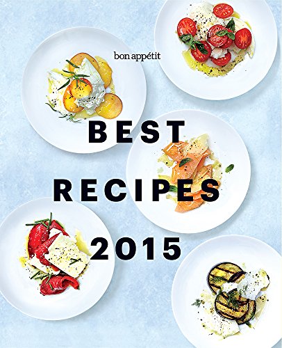 9780692349816: bon appetit BEST RECIPES 2015 by Adam Rapoport (Editor) (2015) Hardcover