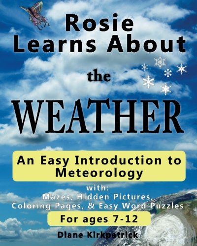 Imagen de archivo de Rosie Learns About the Weather: An Easy Introduction to Meteorology (Rosie Learns About Science) a la venta por ThriftBooks-Dallas