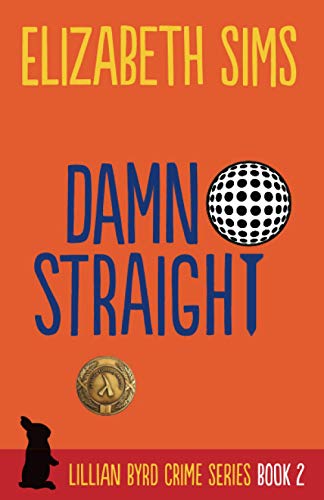 Stock image for Damn Straight (Lillian Byrd Crime Series) for sale by SecondSale