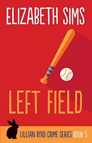 Stock image for Left Field (Lillian Byrd Crime Series) [Paperback] Sims, Elizabeth for sale by Turtlerun Mercantile