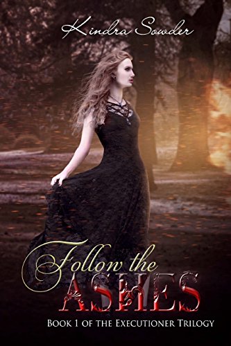 9780692352946: Follow the Ashes: Book 1 of the Executioner Trilogy