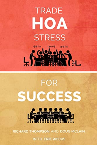 Stock image for Trade HOA Stress for Success: A Guide to Managing Your HOA in a Healthy Manner for sale by SecondSale
