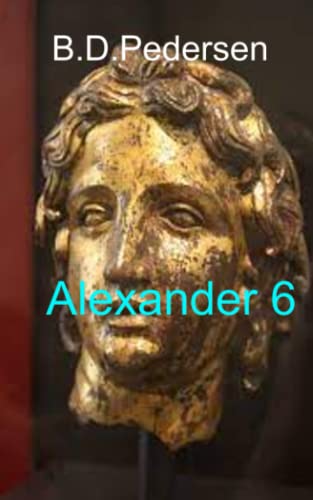 Stock image for Alexander 6 for sale by Lucky's Textbooks