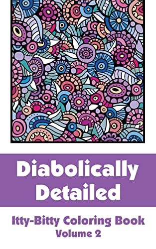 Beispielbild fr Diabolically Detailed Itty-Bitty Coloring Book (Volume 2) (Itty-Bitty Art-Filled Fun Coloring Books) zum Verkauf von Lucky's Textbooks