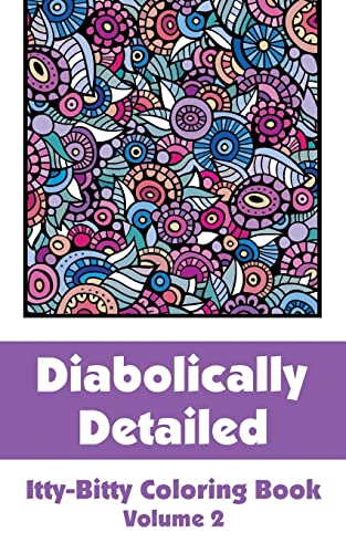 9780692354766: Diabolically Detailed Itty-Bitty Coloring Book (Volume 2)