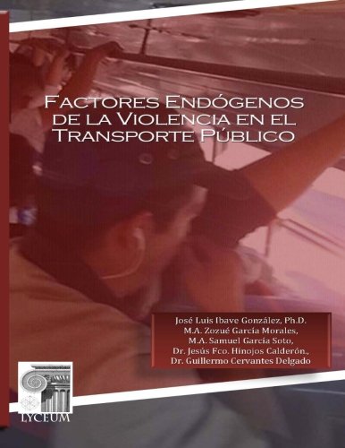 Beispielbild fr Factores Endogenos de la Violencia en el Transporte Publico zum Verkauf von Revaluation Books
