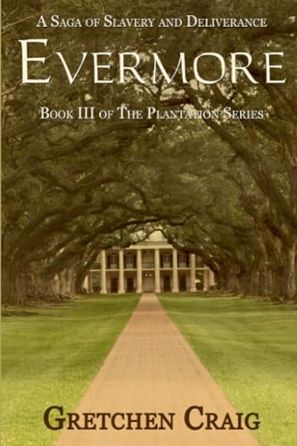 9780692354810: Evermore: A Saga of Slavery and Deliverance: Volume 3 (The Plantation Series)