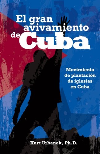 Stock image for El gran avivamiento de Cuba: Movimiento de plantacion de iglesias en Cuba (Spanish Edition) for sale by Revaluation Books