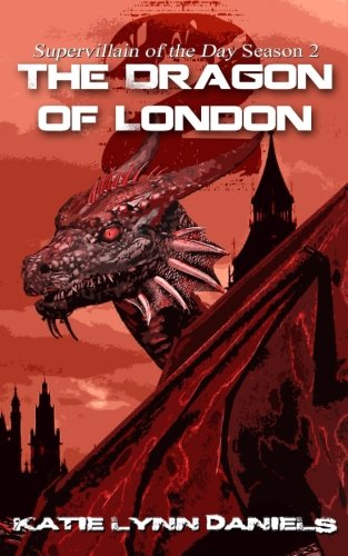 Imagen de archivo de The Dragon of London (Supervillain of the Day) a la venta por Revaluation Books