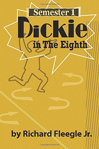 Stock image for Dickie in The Eighth: Semester 1: Volume 1 for sale by Revaluation Books