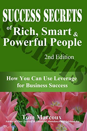 9780692358504: Success Secrets of Rich, Smart and Powerful People: How You Can Use Leverage for Business Success (Secrets the Rich Won't Tell You)