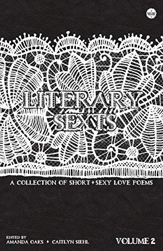 Beispielbild fr Literary Sexts 2: A Collection of Short & Sexy Love Poems zum Verkauf von HPB-Emerald