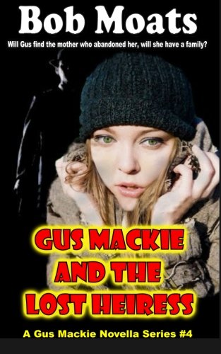Beispielbild fr Gus mackie and the lost heiress (Gus Mackie Novella Series) zum Verkauf von Revaluation Books