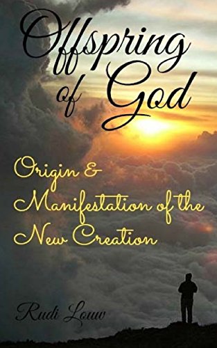 Stock image for Offspring of God: Origin & Manifestation of the New Creation for sale by The Book Cellar, LLC