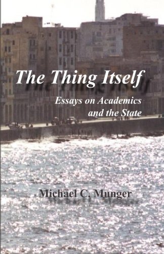 Beispielbild fr The Thing Itself : Essays on Academics, Economics, and Policy zum Verkauf von Better World Books