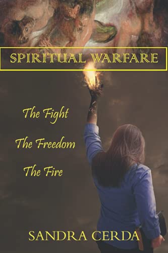 Imagen de archivo de Spiritual Warfare: The Fight, The Freedom, The Fire a la venta por HPB-Emerald