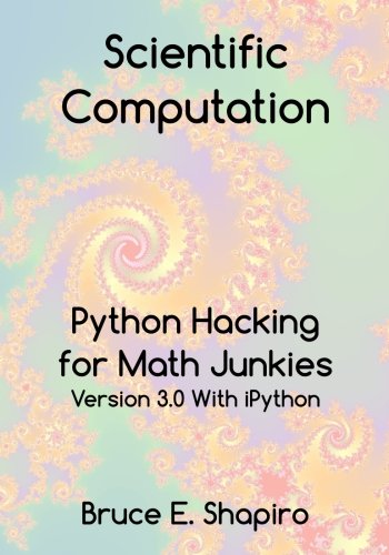 9780692366936: Scientific Computation: Python Hacking for Math Junkies