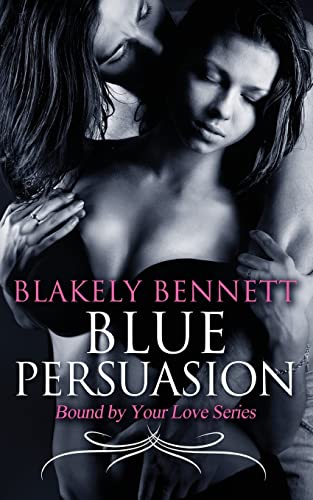 Beispielbild fr Blue Persuasion (Bound by Your Love Series) zum Verkauf von Lucky's Textbooks