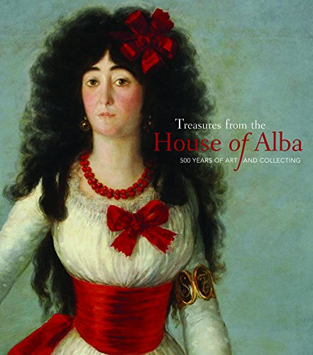 9780692369357: Treasures from the House of Alba: 500 Years of Art and Collecting