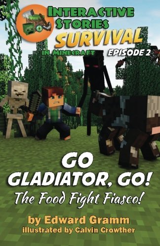 Stock image for Go Gladiator, Go!: The Food Fight Fiasco!: Volume 2 (Survival in Minecraft) for sale by Revaluation Books