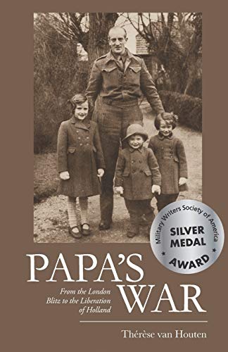 9780692371138: Papa's War: From the London Blitz to the Liberation of Holland