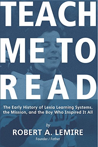Stock image for Teach Me To Read, The Early History of Lexia Learning Systems, the Mission, and the Boy Who Inspired It All for sale by Jenson Books Inc