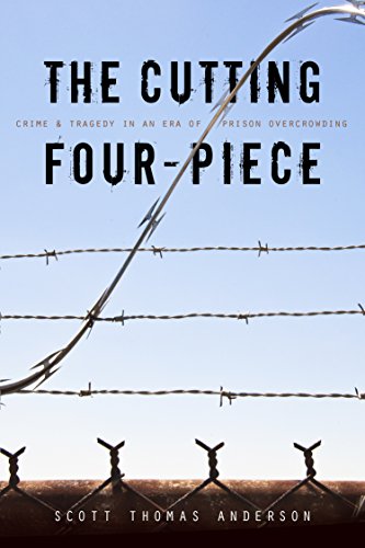 Beispielbild fr The Cutting Four-Piece: Crime And Tragedy In An Era Of Prison-Overcrowding zum Verkauf von Open Books
