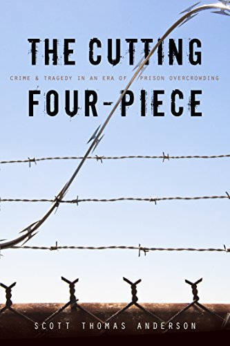 9780692372678: The Cutting Four-Piece: Crime and Tragedy in an Era of Prison-Overcrowding