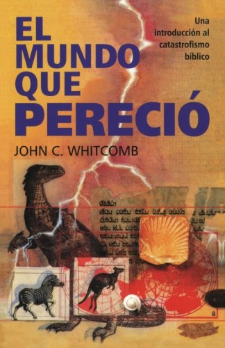 9780692373941: El Mundo Que Pereci: Una introduccin al catastrofismo bblico