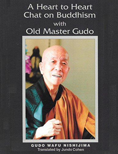 Beispielbild fr A Heart to Heart Chat on Buddhism with Old Master Gudo (Expanded Edition) zum Verkauf von Books From California