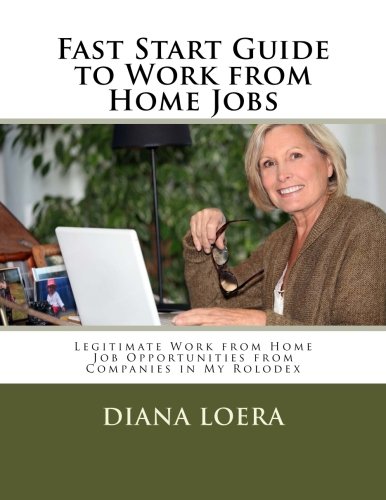 Imagen de archivo de Fast Start Guide to Work from Home Jobs: Legitimate Work from Home Job Opportunities from Companies in My Rolodex a la venta por GF Books, Inc.