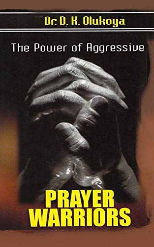 9780692374993: The power of aggressive prayer warriors