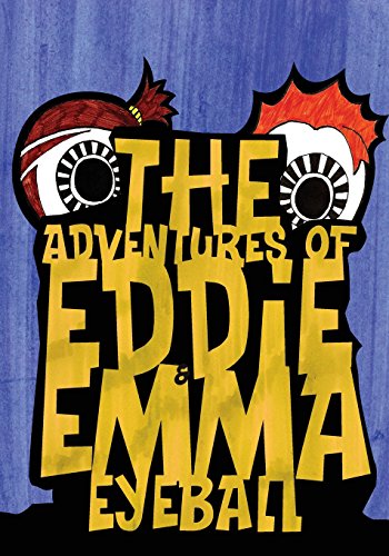 9780692375747: The Adventures of Eddie & Emma Eyeball