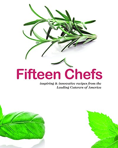 Beispielbild fr Fifteen Chefs: Inspiring & Innovative Recipes from the Leading Caterers of America zum Verkauf von GridFreed