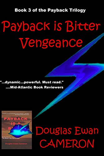 Imagen de archivo de Payback is Bitter Vegeance: Book III of the Payback Trilogy a la venta por THE SAINT BOOKSTORE