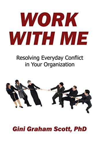 Beispielbild fr Work With Me: Resolving Everyday Conflict in Your Organization zum Verkauf von Once Upon A Time Books