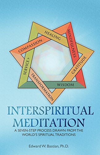 Stock image for InterSpiritual Meditation: A Seven-Step Process Drawn from the World's Spiritual Traditions for sale by GF Books, Inc.