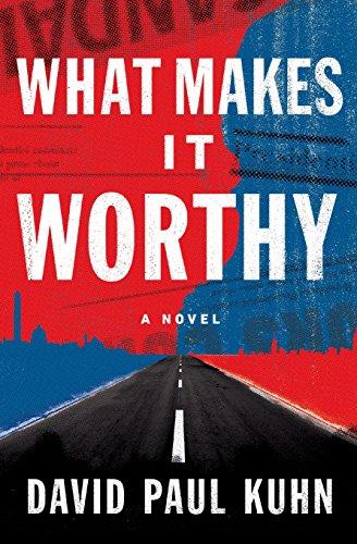 9780692379141: What Makes It Worthy: A Novel