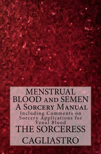Imagen de archivo de MENSTRUAL BLOOD AND SEMEN, A Sorcery Manual a la venta por WorldofBooks