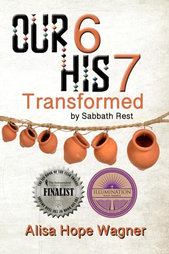 Stock image for Our 6 His 7: Transformed by Sabbath Rest for sale by HPB-Emerald
