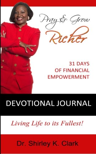 Beispielbild fr Pray & Grow Richer Devotional Journal: 31 Days of Financial Empowerment zum Verkauf von Revaluation Books