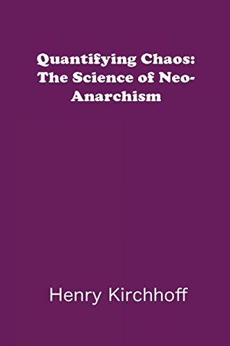 Stock image for Quantifying Chaos: The Science of Neo-Anarchism for sale by Lucky's Textbooks